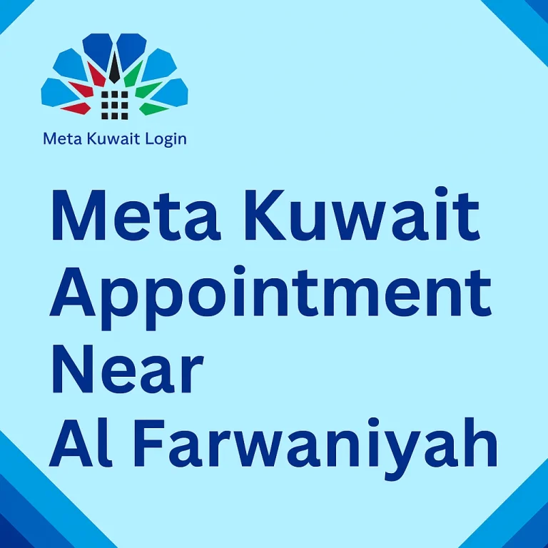 Meta Kuwait Online Appointment Near Al Farwaniyah